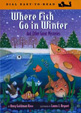 Where Fish Go in Winter by Amy Goldman Koss